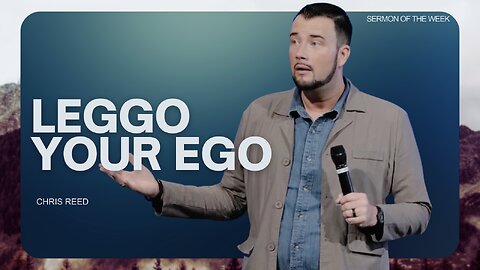 Leggo Your Ego - Chris Reed Full Sermon | MorningStar Ministries