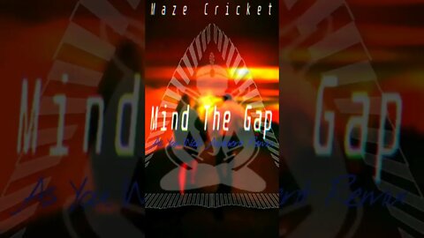 "MIND THE GAP" by MAZE CRICKET (AYWA REMIX)