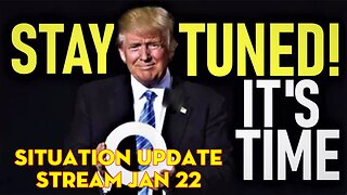 Situation Update Stream Jan 22 ~ Charlie Ward > SG Anon > Benjamin Fulford ~ Q+ White Hats