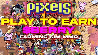 PLAY TO EARN $BERRY! FARMING SIMULATOR - PIXELS GAMEPLAY