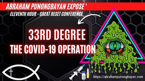 33rd Degree - Covid-19 Go Drive - Eleventh Hour Great Reset Conference - Abraham Punongbayan