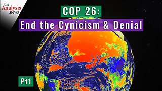 COP 26: End the Cynicism and Denial – pt 1/2