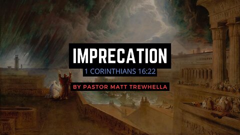 Imprecation - 1 Corinthians 16:22