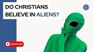 Do Christians believe in aliens?