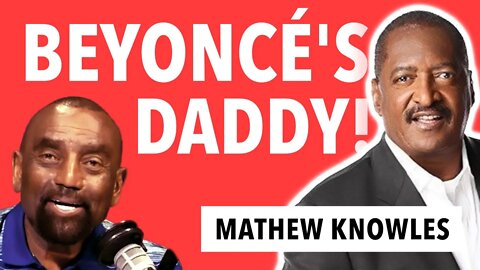 Mathew Knowles (Father of Beyoncé!) Joins Jesse! (#178)