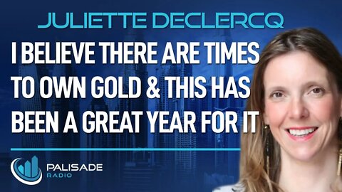 Juliette Declercq: I Believe There are Times to Own Gold & This Has Been a Great Year for It