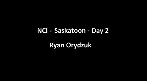 National Citizens Inquiry - Saskatoon - Day 2 - Ryan Orydzuk Testimony