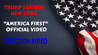 TRUMP LATINOS AMERICA FIRST OFFICIAL VIDEO REACTION VIDEO