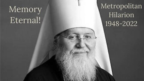 In Remembrance of Metropolitan Hilarion.