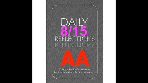 Daily Reflections – August 15 – Alcoholics Anonymous - Read Along