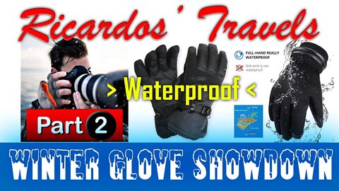 RV Winter Gear Review | Sub Zero Glove Showdown | Waterproof | Windproof | Part 2
