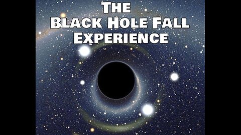 "The Black Hole Fall Experience"