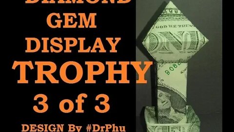 Trophy Money Origami Diamond Gem Display Stand Dollar Design © #DrPhu Part 3 of 3