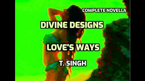 Divine Designs: Love's Ways (Complete Novella)