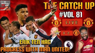Erik Ten Hag Progress With Manchester United - The Catch UP Vol 81