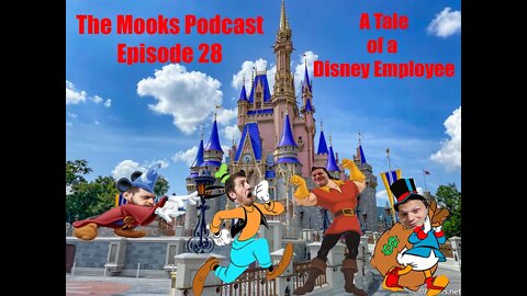 The Mooks Podcast Episode 28: A Tale of a Disney Employee