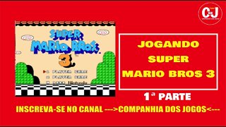 Jogando Super Mario Bros 3 - Parte 1