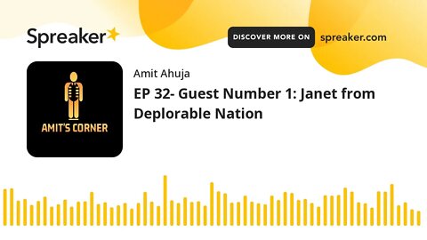 EP 32- Guest Number 1: Janet from Deplorable Nation (part 5 of 5)