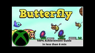 Butterfly 100% Achievement guide in under 6 min on Xbox