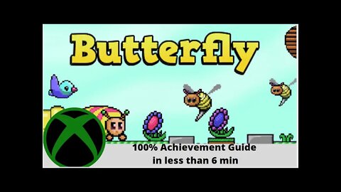 Butterfly 100% Achievement guide in under 6 min on Xbox