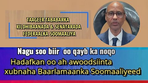 TAAGEER TABABARKA XILDHIBAANADA & SENATARADA DAWLADDA FEDERAALKA SOMAALIYA