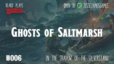 Ghosts of Saltmarsh #006 - DND5e Live Play