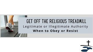 Legitimate or illegitimate Authority - When to Obey or Resist
