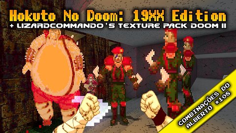 Hokuto no Doom: 19XX Edition + Lizardcommando's Texture Pack for Doom [Combinações do Alberto 108]