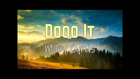 Miley Cyrus - Dooo It (Lyrics)
