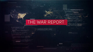 The War Report Episode 81