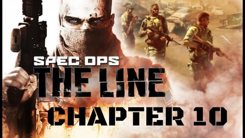Spec Ops The Line - Chapter 10: Riggs (Walkthrough/Lets Play)