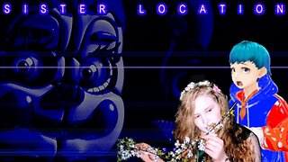 FNAF Sister Location WITH Jordan Elyse!