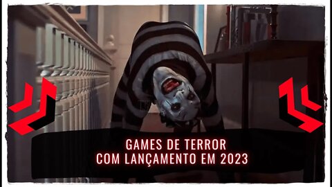 Games de Terror com Lançamento em 2023 (PS4, Xbox One, Nintendo Switch, PS5, Xbox Series e PC)