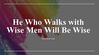 He Who Walks with Wise Men Will Be Wise