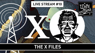 Live Stream #10 -- The X files