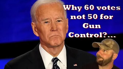 Gun Control needs 60 votes... Why not 50?...