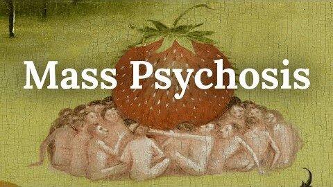The Manufacturing Of A Mass Psychosis - Can Sanity Return To An Insane World? Acadamy Of Ideas