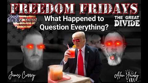 Freedom Friday LIVE 7/14/2023: What Happened to Question Everything?