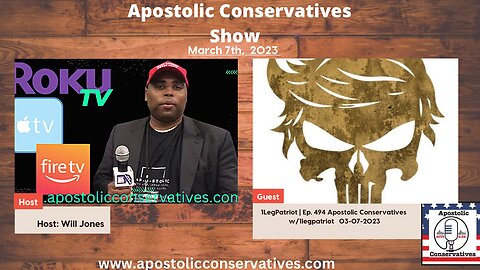 1LegPatriot | Ep. 494 Apostolic Conservatives w/1legpatriot 03-07-2023