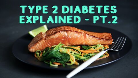 Type 2 Diabetes Explained - Part 2