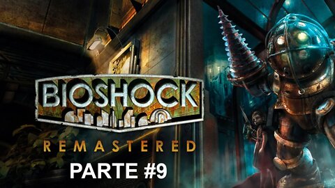 Bioshock Remastered - [Parte 9] - Dificuldade Sobrevivência - PT-BR - 60Fps - [HD]