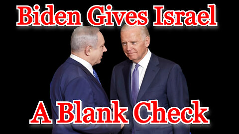 Biden Gives Israel a Blank Check: COI #388