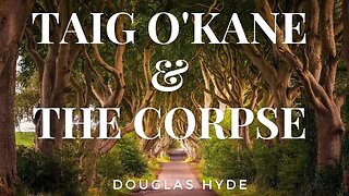 An Irish Ghost Story: Taig O'Kane and The Corpse by Douglas Hyde #audiobook