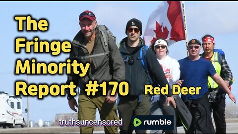 The Fringe Minority Report #170 National Citizens Inquiry Red Deer