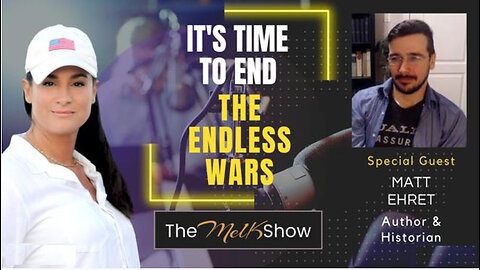 Mel K & Matt Ehret | It's Time to End the Endless Wars | 1-10-23