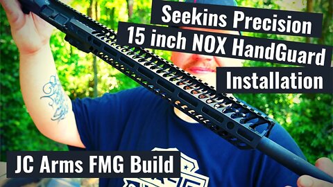 Seekins Precision 15 Inch NOX Hand Guard Installation !!!!!! JC Arms FMG Build