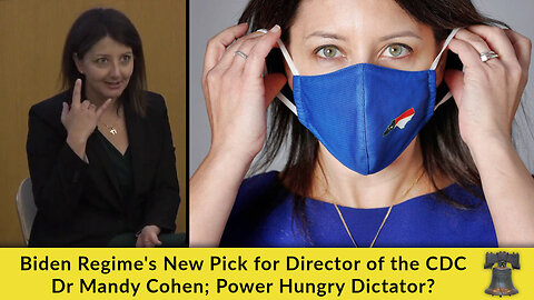 Biden Regime's New Pick for Director of the CDC Dr. Mandy Cohen; Power Hungry Dictator?