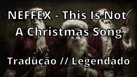 NEFFEX - This Is Not A Christmas Song ( Tradção // Legendado )
