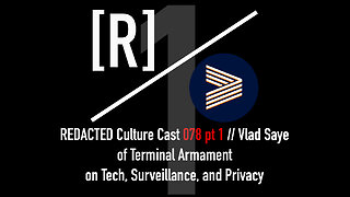 078 Part 1: Vlad Saye of Terminal Armament on Tech, Surveillance, and Privacy