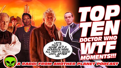 The Top 10 WTF Moments and there are MANY in Doctor Who!!!